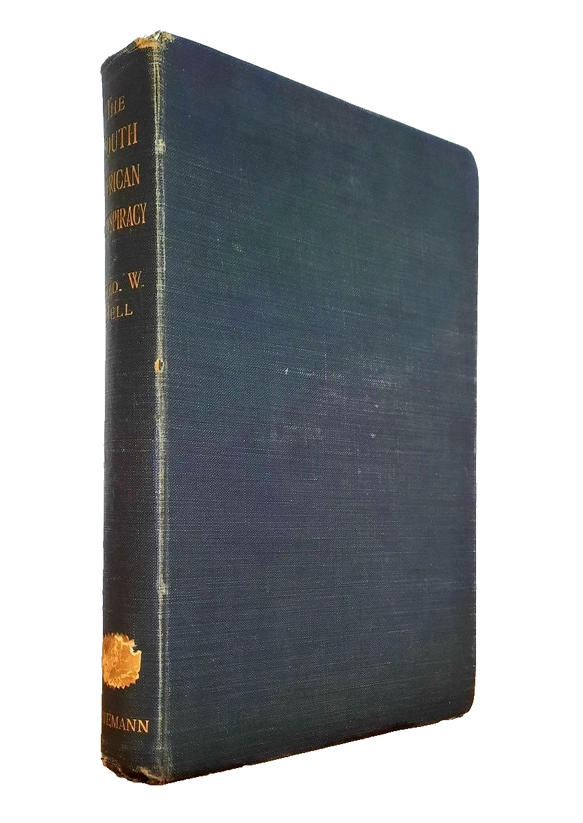Bell, Frederick W. - THE SOUTH AFRICAN CONSPIRACY; Or, The Aims of Afrikanerdom (1900) (Presentation copy)