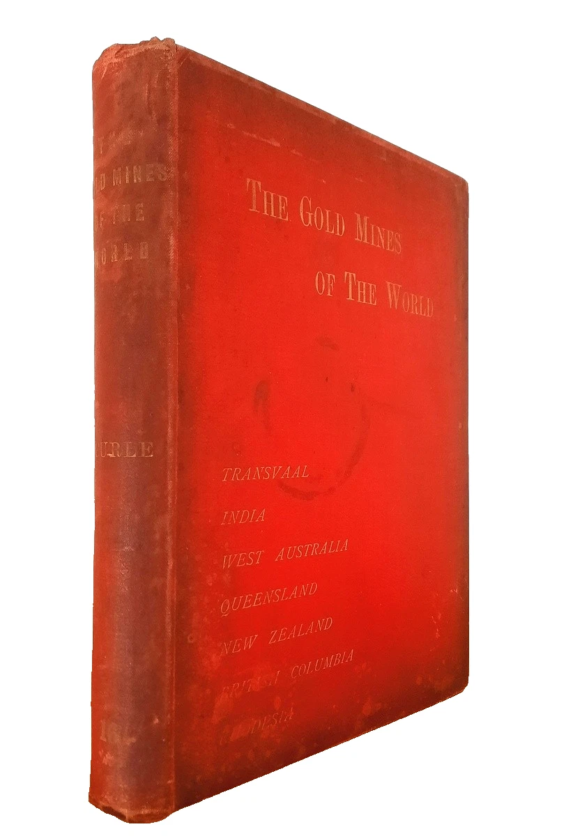 Curle, James Herbert - THE GOLD MINES OF THE WORLD (1899)