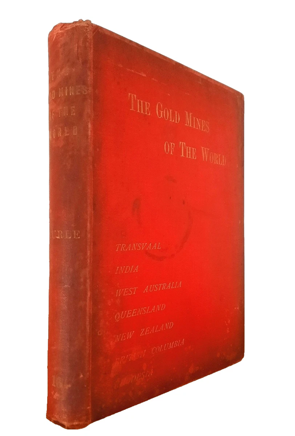 Curle, James Herbert - THE GOLD MINES OF THE WORLD (1899)