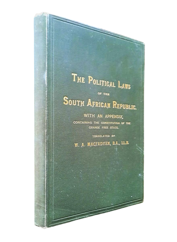 Macfadyen, W.A. (translator) - THE POLITICAL LAWS OF THE SOUTH AFRICAN REPUBLIC (1896)