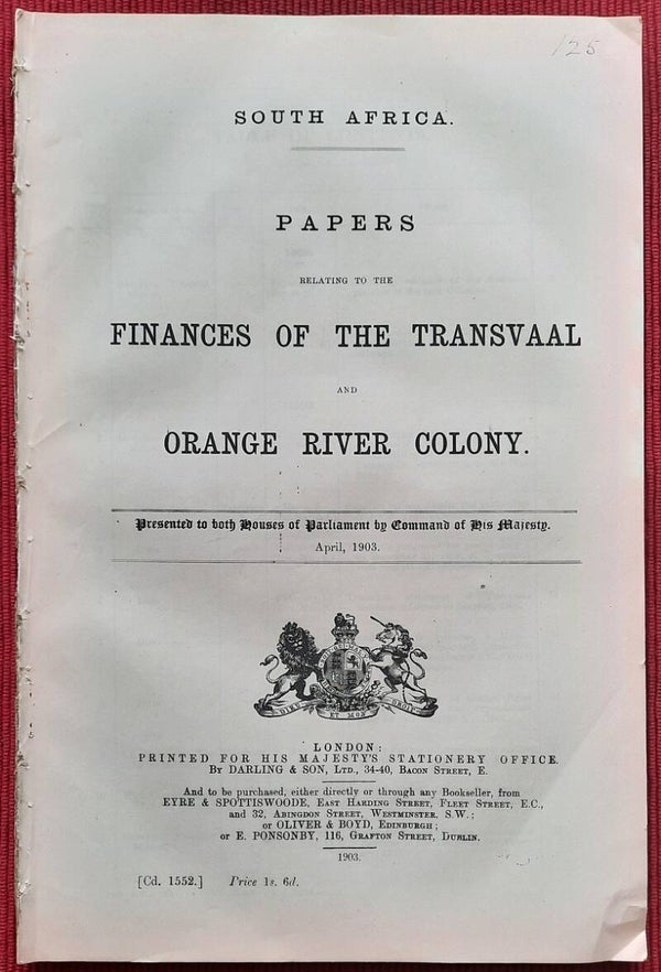 PAPERS RELATING TO THE FINANCES OF THE TRANSVAAL AND ORANGE RIVER COLONY (1903-1904)