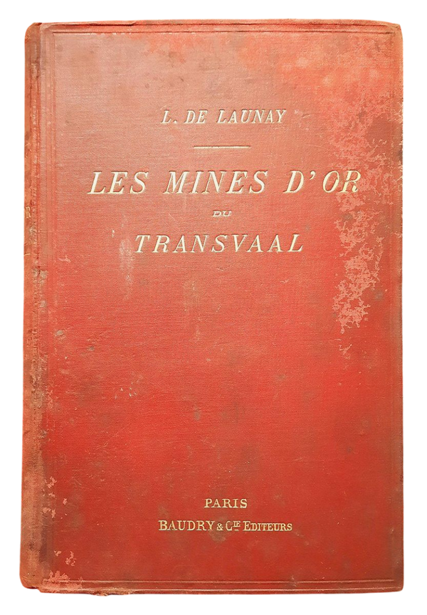 De Launay, Louis - THE GOLD MINES OF THE TRANSVAAL (1896)