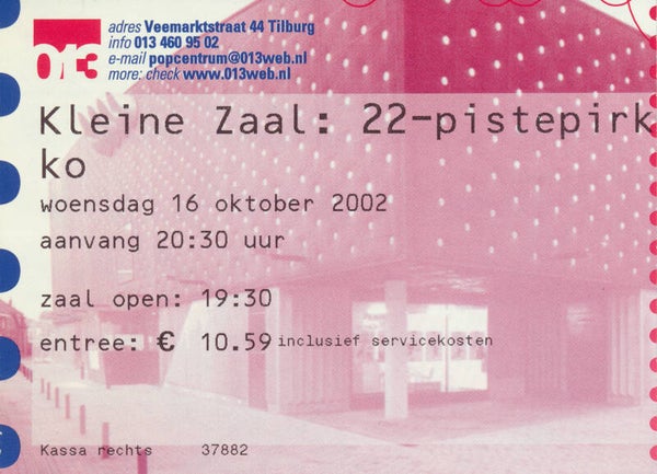 22 Pistepirkko - 013, Tilburg, October 16, 2002 [Holland] - Ticket Stub
