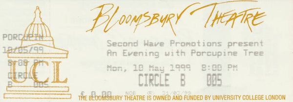 Porcupine Tree - Bloomsbury Theatre, London, May 10, 1999 [UK] - Complimentary Ticket Stub