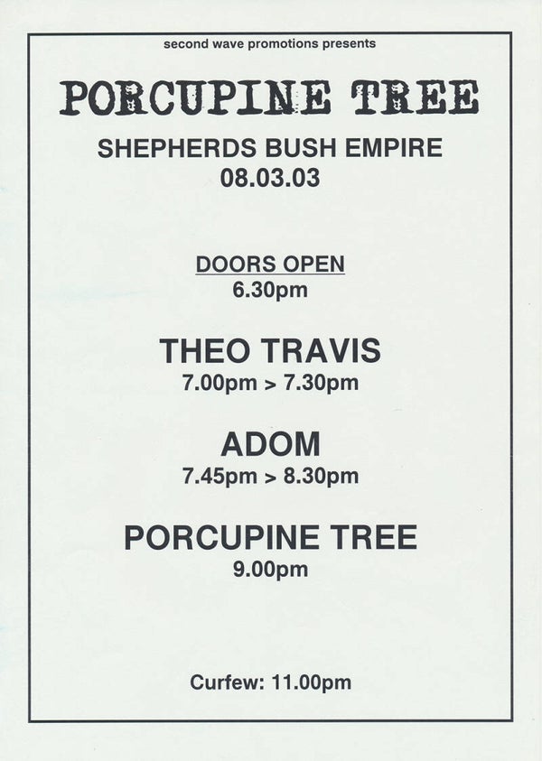 Porcupine Tree - Shepherds Bush Empire, London, March 8, 2003 [UK] - Stage Times Schedule