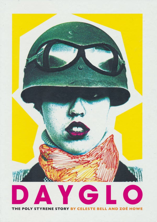 Dayglo - The Poly Styrene Story - 2019 [UK] - Book