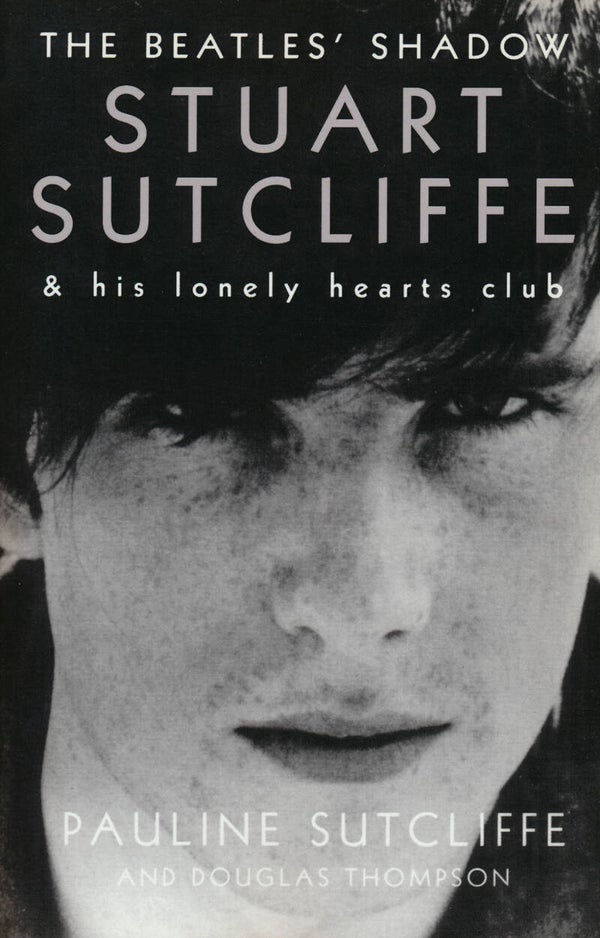 The Beatles' Shadow - Stuart Sutcliffe - 2002 [UK] - Book