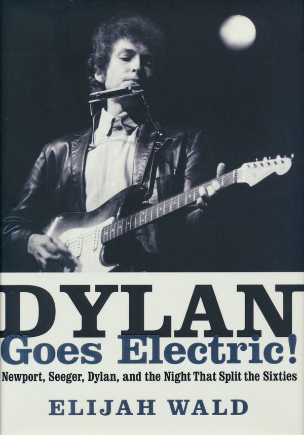 Bob Dylan - Dylan Goes Electric! - 2015 [USA] - Book