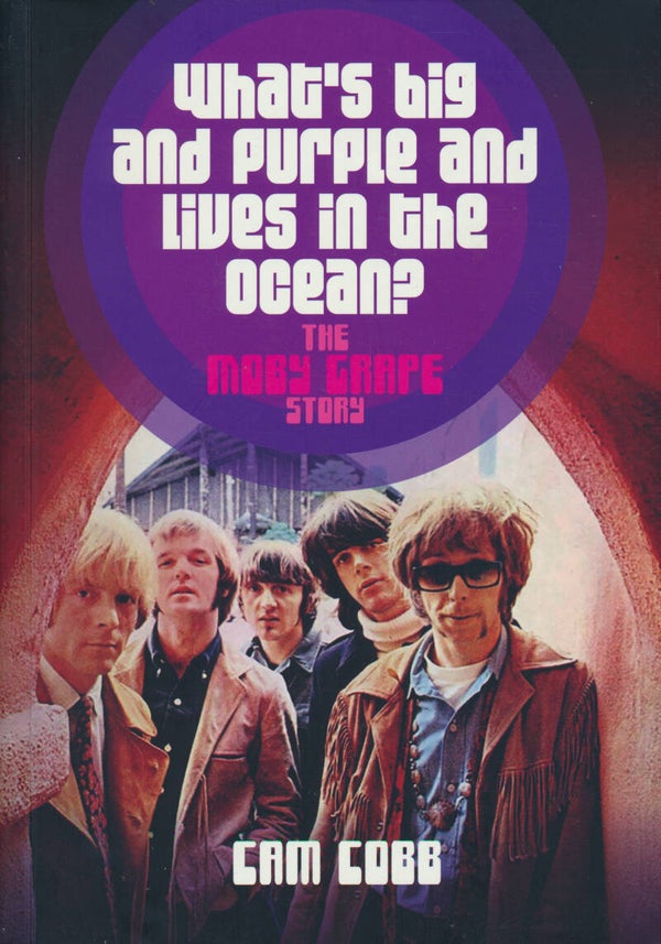 Moby Grape - What's Big And Purple And Lives In The Ocean?