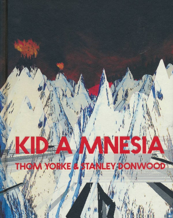 Thom Yorke & Stanley Donwood - Kid A Mnesia - 2021 [UK] - Book