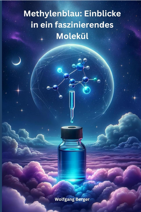 2023 - Wolfgang Berger - Methylenblau - Einblicke in ein faszinierendes Molekül (Das Methylenblau Buch von seiner Entdeckung bis zur modernen Anwendung) - via Telegram Zugang bzw. als Link zum Download