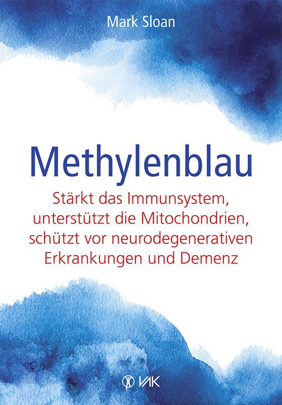 2023 - Mark Sloan - Der ultimative Faden zu Methylenblau (Stärkt das Immunsystem, unterstützt die Mitochondrien, schützt vor neurodegenerativen Erkrankungen und Demenz) - via Telegram Zugang bzw. als Link zum Download