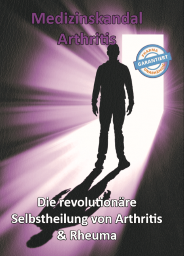 Thomas Chrobok - Medizinskandal - Arthritis -" Die revolutionäre Selbstheilung von Arthritis und Rheuma"