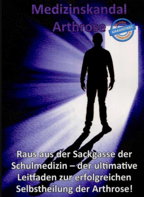 Thomas Chrobok - Medizinskandal - Arthrose - "Der ultimative Leitfaden zur erfolgreichen Selbstheilung der Arthrose!"