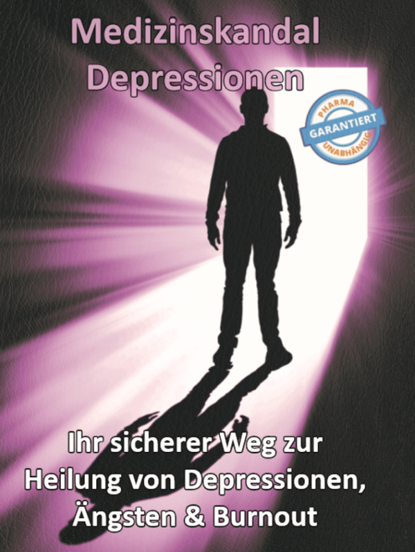 Thomas Chrobok - Medizinskandal - Depressionen "Ihr sicherer Weg zur Heilung von Depressionen, Ängsten & Burnout"