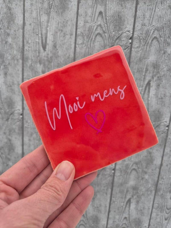 Tegeltje 'Mooi mens' -rood/roze