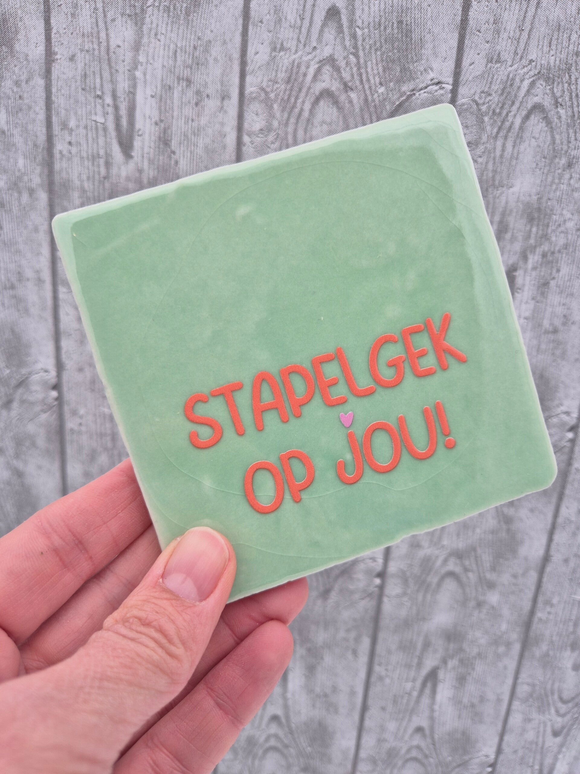 Tegeltje 'Stapelgek op jou' - groen/oranje