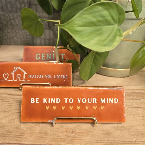 Tegeltje Be kind to your mind - Cognac/crème/goud