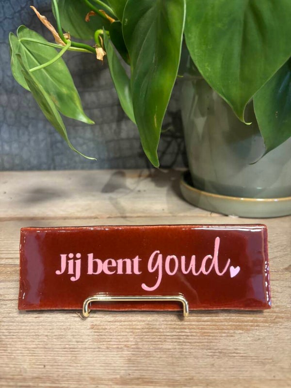 Tegeltje 'Jij bent goud' - Kastanjebruin/roze - Keramiek