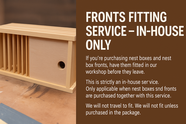 ** NEST BOX FRONTS - IN HOUSE FITTING **