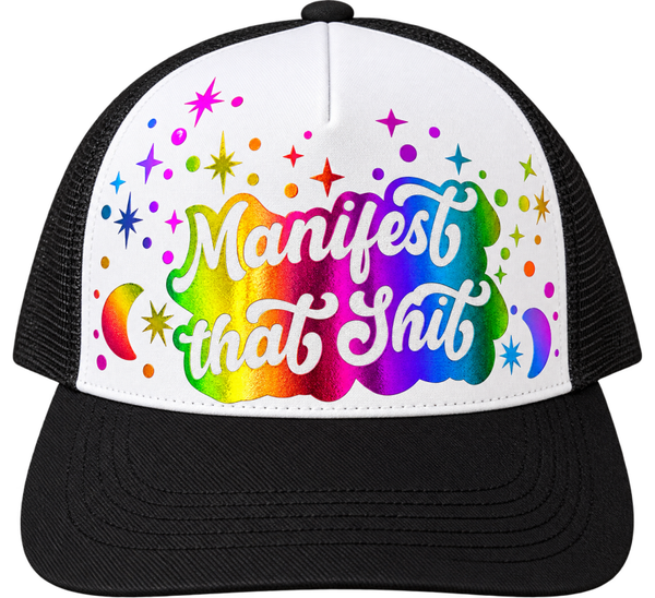 Manifest That Shit Trucker Hat