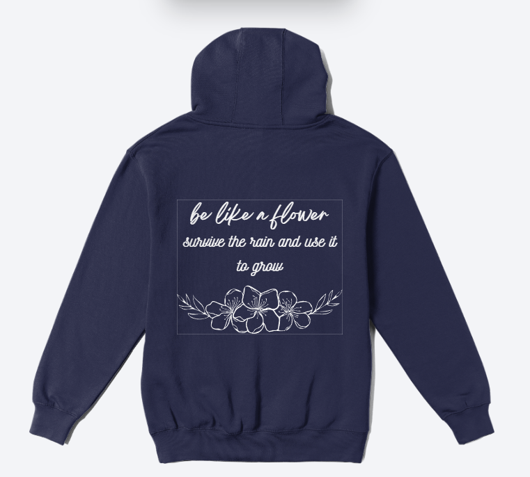 Be like a flower hoodie