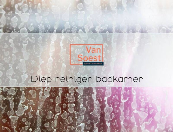 Diep reiniging badkamer
