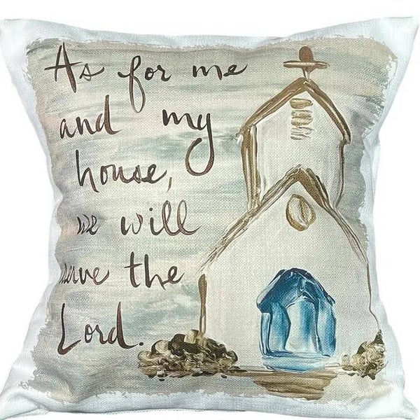 As for Me and My House Pillow 18x18