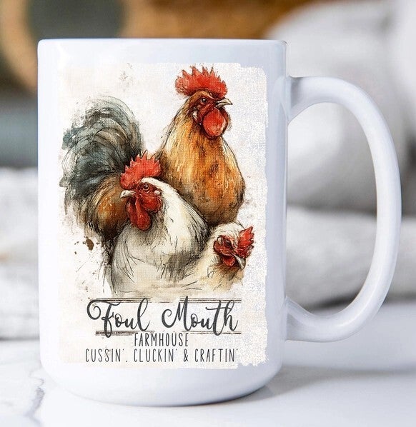 Foul Mouth Farmhouse Chickens Mug 15oz.