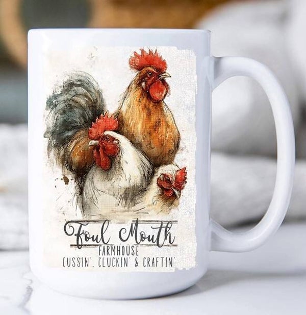 Foul Mouth Farmhouse Chickens Mug 15oz.