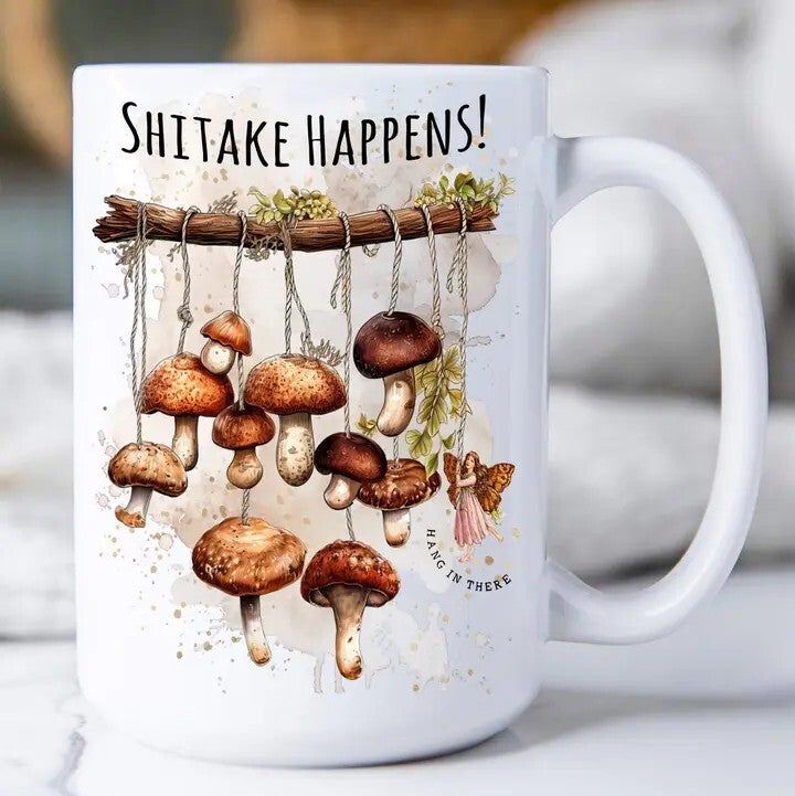 Shitake Happens Mushroom Fairy Mug 15oz.