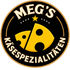 Meg’s Käsespezialitaten