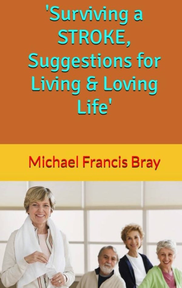 'Surviving a Stroke: Suggestions for Living & Loving Life'