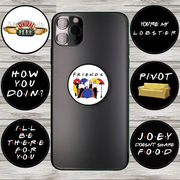 Friends TV Quotes Themed Pop Out Phone Holder