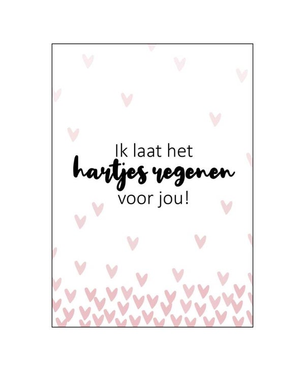 Kaart "Ik laat het hartjes regenen voor jou"