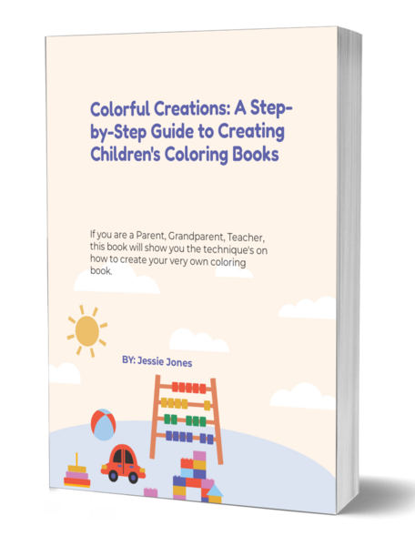 Colorful Creations: Step-By-Step  Guide to Creating Children's Coloring Books