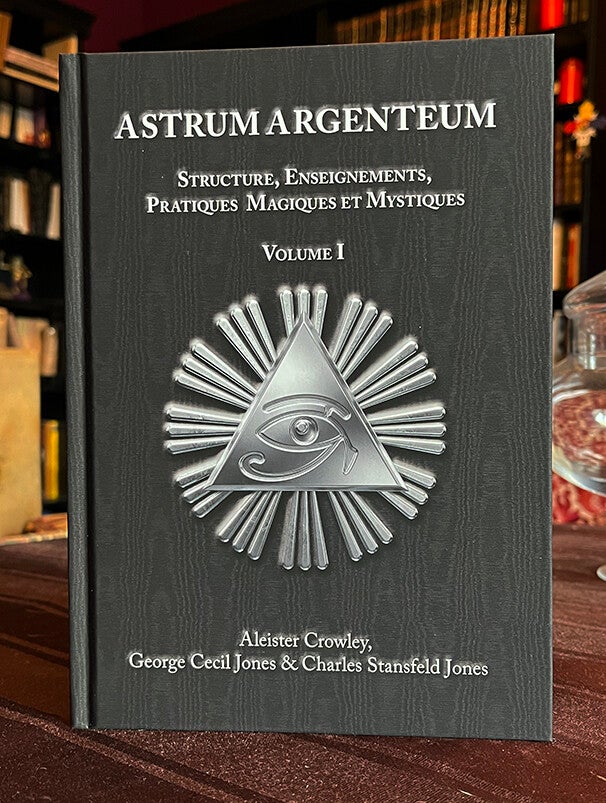 Astrum Argenteum.  Structure, Enseignements,  Pratiques  Magiques et Mystiques