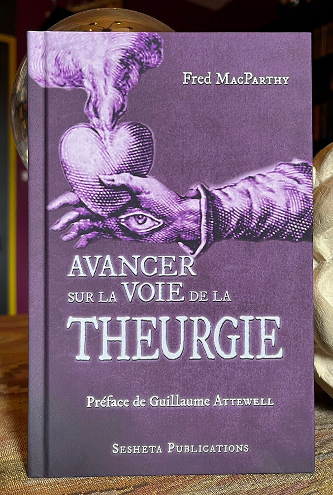 Avancer sur la Voie de la Théurgie, Tome II.