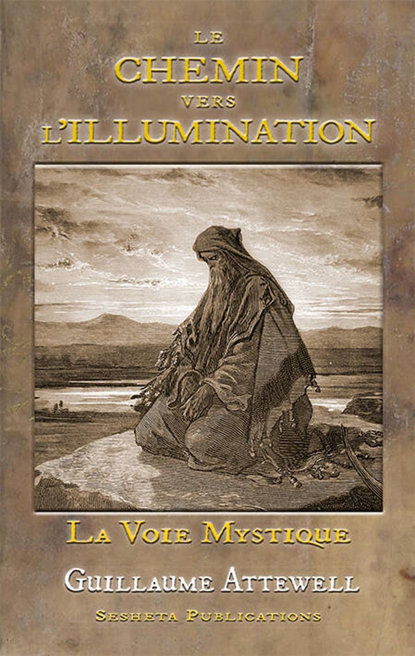 le Chemin vers l'Illumination. La Voie Mystique de Guillaume Attewell