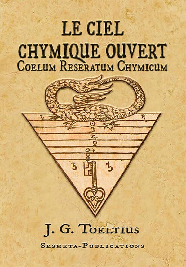 Coelum Reseratum Chymicum “Le Ciel Chymique Ouvert” de J.G. Toeltius
