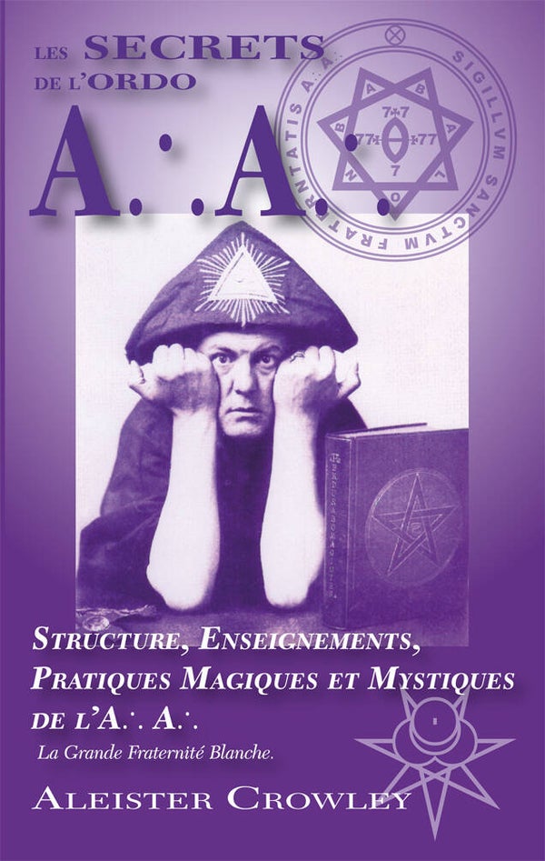 Les Secrets de l'Ordo A.A. d'Aleister Crowley