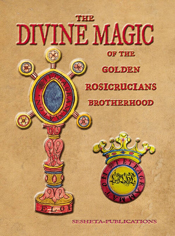 The Divine Magic of the Golden Rosicrucians
