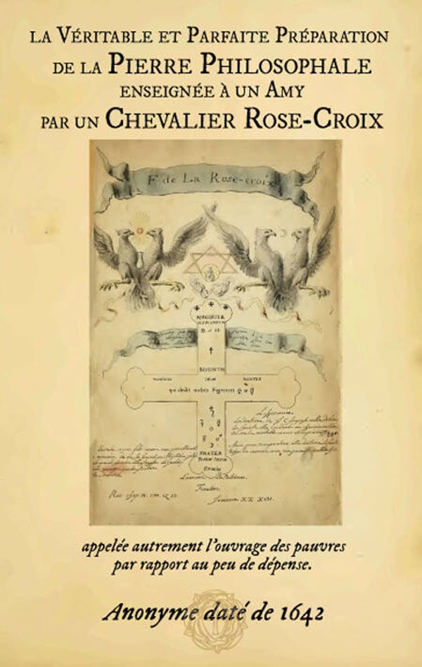 La Véritable et Parfaite Préparation de la Pierre Philosophale par un Chevalier Rose-Croix.