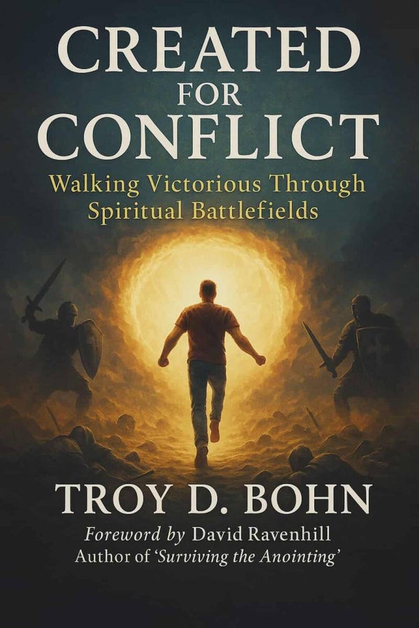 Created for Conflict: Walking Victorious through Spiritual Battlefields