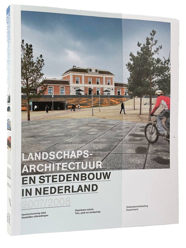 LB LANDSCHAPSARCHITECTUUR EN STEDENBOUW IN NEDERLAND 2007 - 2008