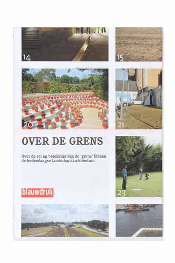 OVER DE GRENS – Over de rol en betekenis van de grens binnen de hedendaagse landschapsarchitectuur