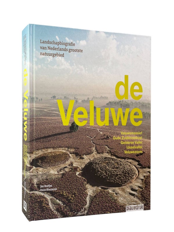 LB DE VELUWE - Landschapsbiografie van Nederlands grootste natuurgebied