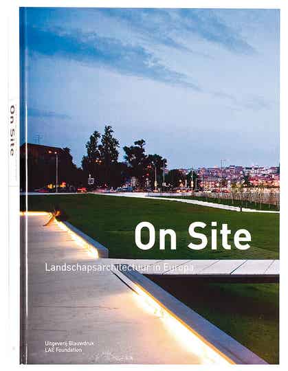 ON SITE – Landschapsarchitectuur in Europa #2