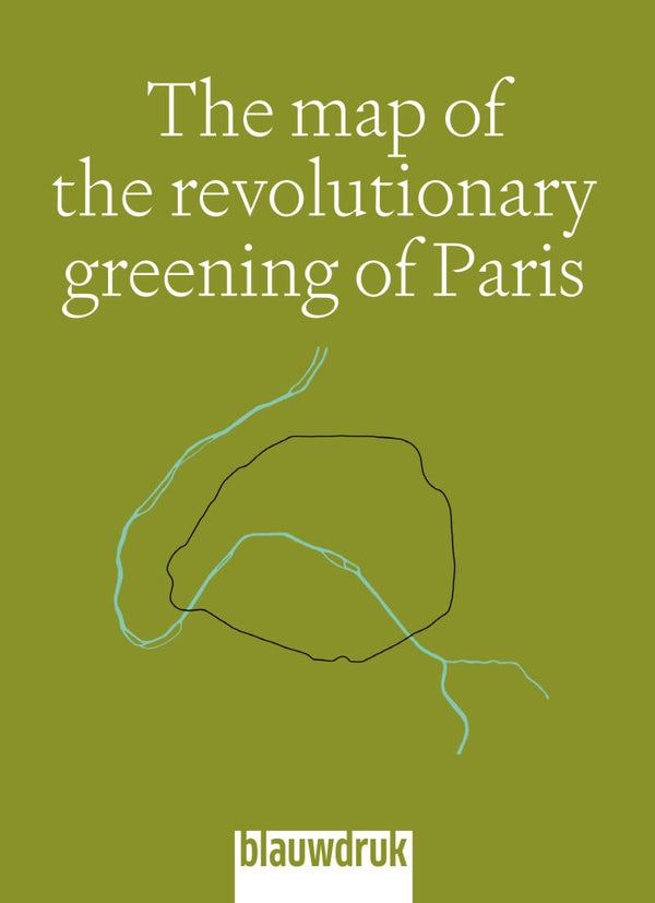 The map of the revolutionary greening of Paris