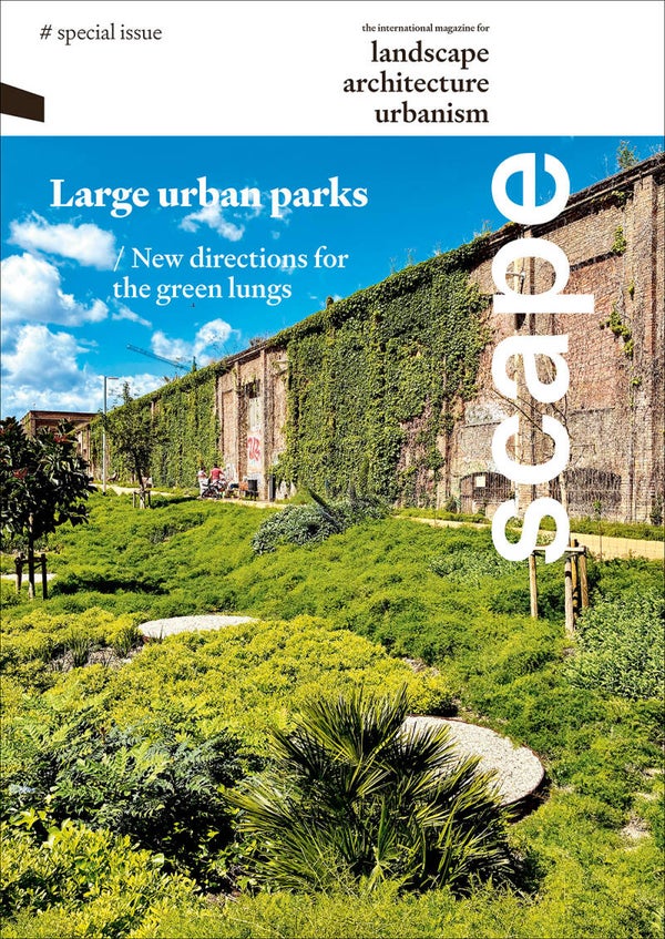 'Scape #4/2025 – Large urban parks / New directions for the green lungs